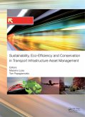 Sustainability, Eco-efficiency, and Conservation in Transportation Infrastructure Asset Management (eBook, PDF) Sustainability, Eco-efficiency, and Conservation in Transportation Infrastructure Asset Management (eBook, PDF)