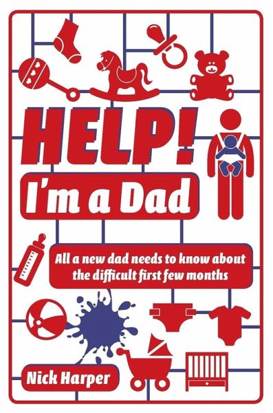 Help! I'm a Dad (eBook, ePUB) Help! I'm a Dad (eBook, ePUB)