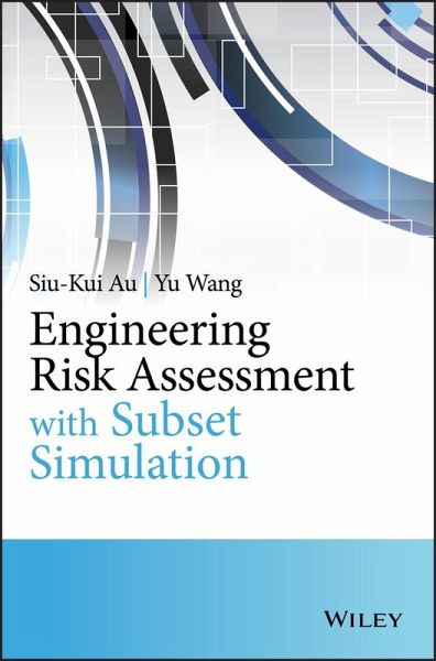 Engineering Risk Assessment with Subset Simulation (eBook, ePUB) Engineering Risk Assessment with Subset Simulation (eBook, ePUB)