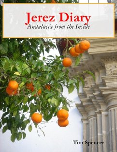 Jerez Diary: Andalucía from the Inside (eBook, ePUB) - Spencer, Tim