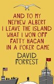 And To My Nephew Albert I Leave The Island What I Won Off Fatty Hagan In A Poker Game (eBook, ePUB) And To My Nephew Albert I Leave The Island What I Won Off Fatty Hagan In A Poker Game (eBook, ePUB)