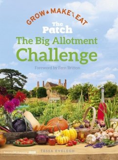 The Big Allotment Challenge: The Patch - Grow Make Eat (eBook, ePUB) - Evelegh, Tessa