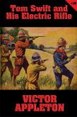 Tom Swift #10: Tom Swift and His Electric Rifle (eBook, ePUB)