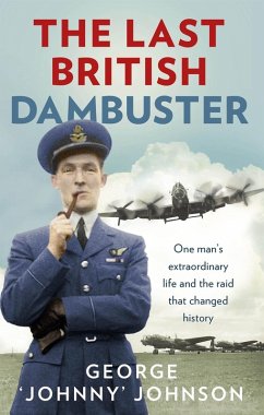 The Last British Dambuster (eBook, ePUB) - Mbe, George Johnny Johnson