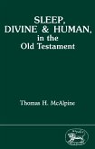 Sleep, Divine and Human, in the Old Testament (eBook, PDF) Sleep, Divine and Human, in the Old Testament (eBook, PDF)