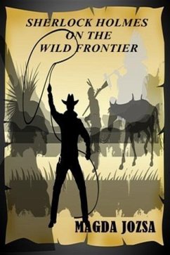 Sherlock Holmes on the Wild Frontier (eBook, ePUB) - Jozsa, Magda