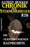 Die verschwundenen Raumschiffe / Chronik der Sternenkrieger Bd.28 (eBook, ePUB)