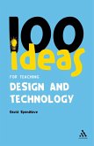 100 Ideas for Teaching Design and Technology (eBook, PDF)