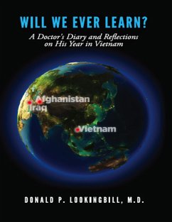 Will We Ever Learn?: A Doctor's Diary and Reflections on His Year in Vietnam (eBook, ePUB) - Lookingbill, M. D.