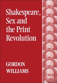 Shakespeare, Sex and the Print Revolution (eBook, PDF) - Williams, Gordon