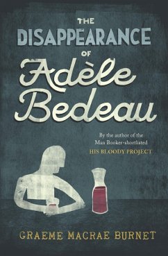 The Disappearance of Adèle Bedeau (eBook, ePUB) - Burnet, Graeme Macrae