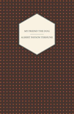 My Friend the Dog (eBook, ePUB) - Terhune, Albert Payson