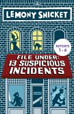 File Under: 13 Suspicious Incidents (Reports 1-6) (eBook, ePUB)