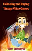 Collecting and Buying Vintage Video Games (eBook, ePUB) Collecting and Buying Vintage Video Games (eBook, ePUB)