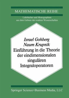Einführung in die Theorie der eindimensionalen singulären Integraloperatoren - Gohberg, I.; Krupnik