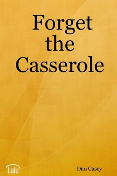 Forget the Casserole: Help Me Deal, Heal, and Live! (eBook, ePUB) - Casey, Dan