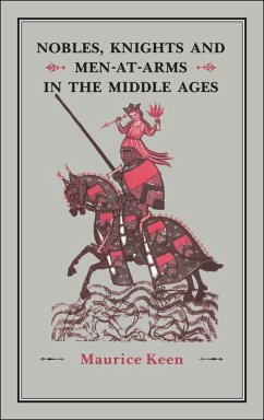 Nobles, Knights and Men-at-Arms in the Middle Ages (eBook, PDF) - Keen, Maurice