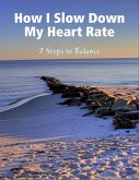 How I Slow Down My Heart Rate (eBook, ePUB)