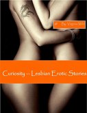Curiosity - Lesbian Erotic Stories (eBook, ePUB) Curiosity - Lesbian Erotic Stories (eBook, ePUB)