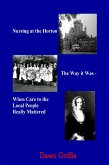 Nursing at the Horton: The Way it Was-When Care to the Local People Really Mattered (eBook, ePUB)