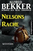 Alfred Bekker schrieb als Neal Chadwick - Nelsons Rache (eBook, ePUB)