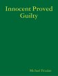 Innocent Proved Guilty (eBook, ePUB) - Bild 1