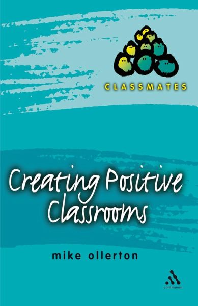 Creating Positive Classrooms (eBook, PDF) Creating Positive Classrooms (eBook, PDF)