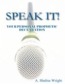 Speak It! Your Personal Prophetic Declaration (eBook, ePUB)