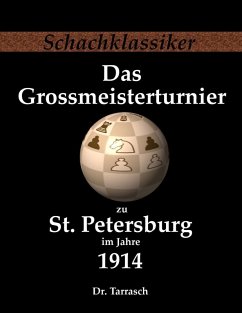Das Grossmeisterturnier zu St. Petersburg im Jahre 1914 (eBook, ePUB) - Tarrasch, Siegbert