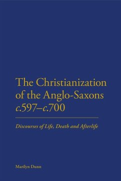 The Christianization of the Anglo-Saxons c.597-c.700 (eBook, PDF) - Dunn, Marilyn