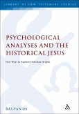 Psychological Analyses and the Historical Jesus (eBook, PDF) Psychological Analyses and the Historical Jesus (eBook, PDF)