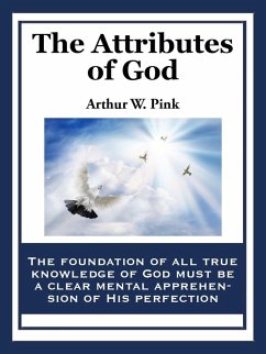 The Attributes of God (eBook, ePUB) - Pink, Arthur W.
