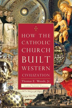 How the Catholic Church Built Western Civilization (eBook, ePUB) - Woods, Thomas E.