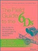 The Field Guide to the 6Ds (eBook, PDF)