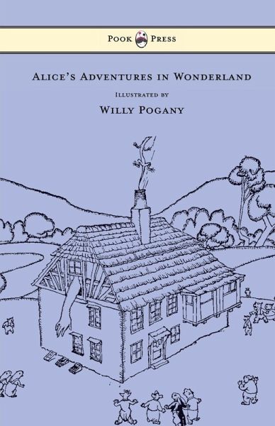 Alice's Adventures in Wonderland - Illustrated by Willy Pogany (eBook, ePUB) Alice's Adventures in Wonderland - Illustrated by Willy Pogany (eBook, ePUB)