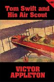 Tom Swift #22: Tom Swift and His Air Scout (eBook, ePUB) Tom Swift #22: Tom Swift and His Air Scout (eBook, ePUB)