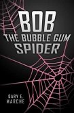 Bob the Bubble Gum Spider (eBook, ePUB)