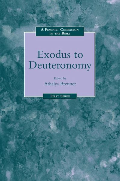 Feminist Companion to Exodus to Deuteronomy (eBook, PDF) Feminist Companion to Exodus to Deuteronomy (eBook, PDF)