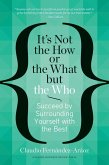 It's Not the How or the What but the Who (eBook, ePUB)