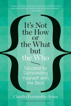It's Not the How or the What but the Who (eBook, ePUB) - Fernández-Aráoz, Claudio