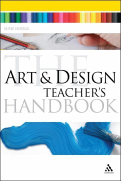 The Art and Design Teacher's Handbook (eBook, PDF) - Hodge, Susie