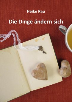 Die Dinge ändern sich (eBook, ePUB) - Rau, Heike