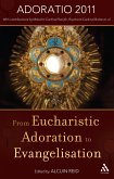 From Eucharistic Adoration to Evangelization (eBook, PDF) From Eucharistic Adoration to Evangelization (eBook, PDF)