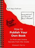 How to Publish Your Own Book (eBook, ePUB)