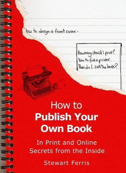 How to Publish Your Own Book (eBook, ePUB) How to Publish Your Own Book (eBook, ePUB)