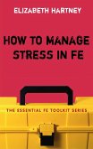 How to Manage Stress in FE (eBook, PDF)