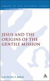 Jesus and the Origins of the Gentile Mission (eBook, PDF)