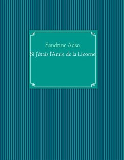 Si j'étais l'Amie de la Licorne (eBook, ePUB)