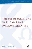 The Use of Scripture in the Markan Passion Narrative (eBook, PDF)