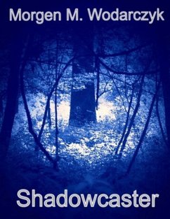 Shadowcaster (eBook, ePUB) - Wodarczyk, Morgen M.